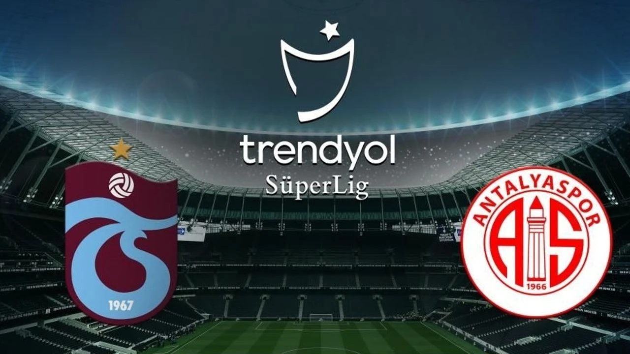  Trendyol Süper Lig’in 3. haftasında Trabzonspor ile Antalyaspor karşı karşıya