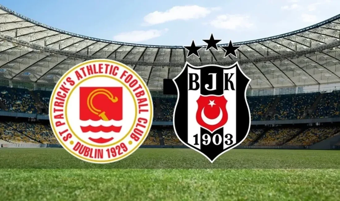 Beşiktaş, UEFA Konferans Ligi 3. ön eleme turunda St. Patricks