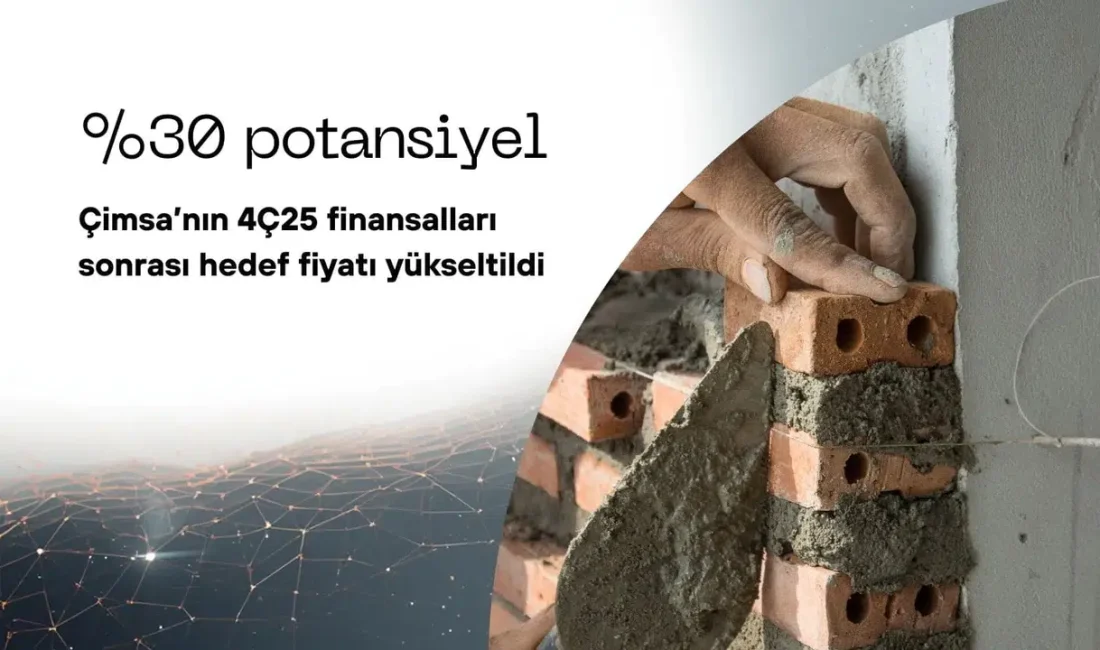 Çimsa’nın dördüncü çeyrek finansal sonuçlarını mercek altına alan KuveytTürk Yatırım,