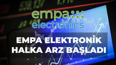 Empa Elektronik için beklenen halka arz süreci 19 Şubat tarihinde