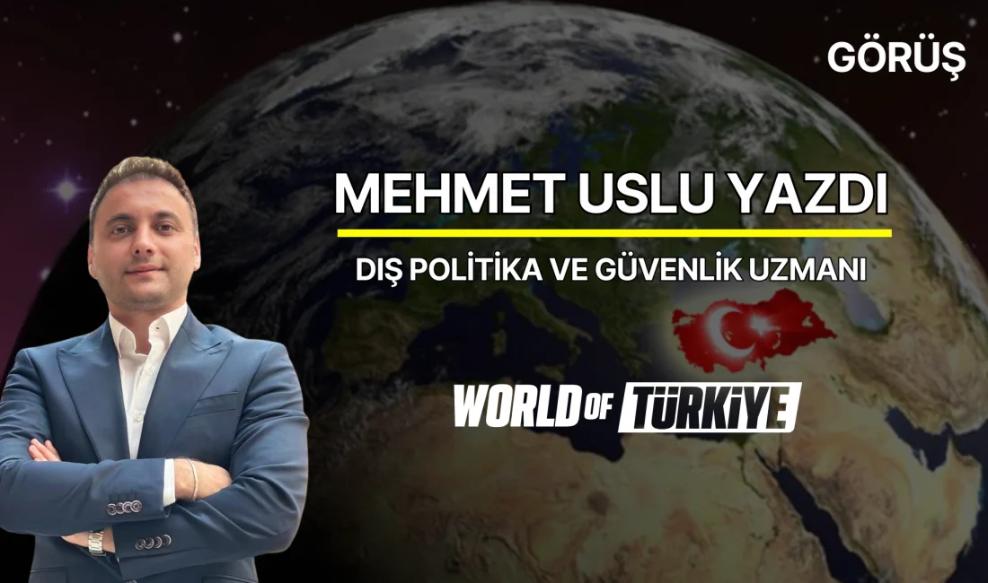 Dış Politika ve Güvenlik Uzmanı – Mehmet Uslu – 19