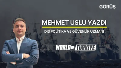 Dış Politika ve Güvenlik Uzmanı – Mehmet Uslu – 27