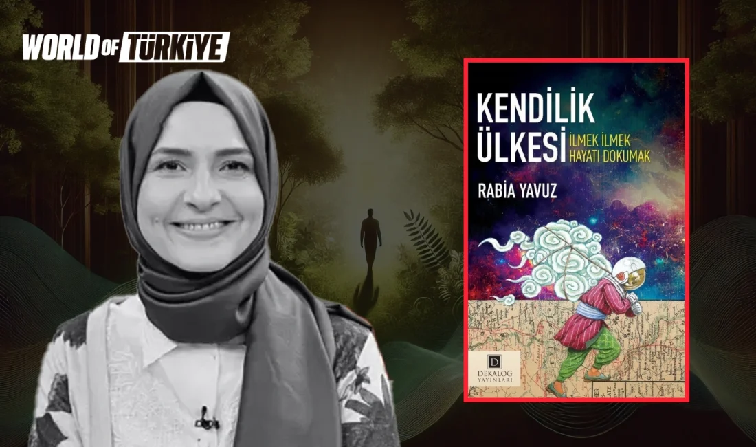 World of Türkiye köşe yazarı Uzman Klinik Psikolog Rabia Yavuz’un