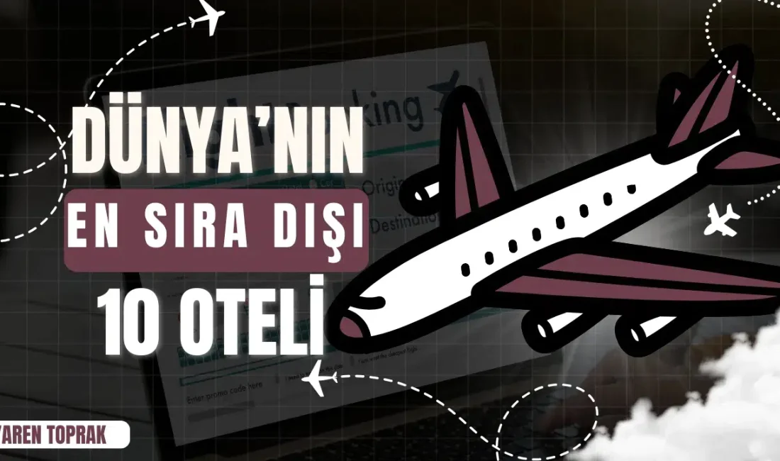 Dünya genelinde konaklama anlayışını bambaşka bir boyuta taşıyan bu yapılar,