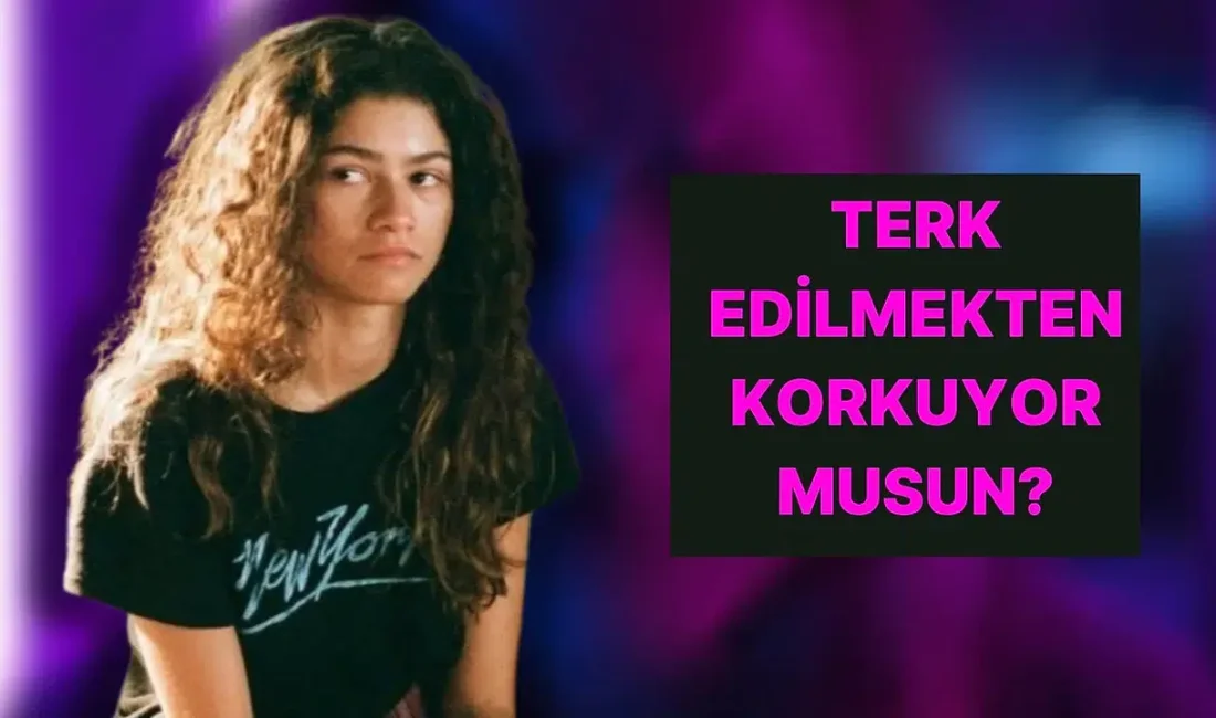 İlişkilerde yaşanan yoğun kaygıların temelinde yatan terk edilme korkusu, çoğu