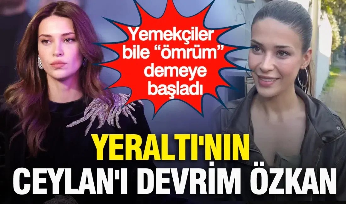 Son dönemlerin parlayan yıldızı Devrim Özkan, Yeraltı dizisindeki Ceylan karakteriyle