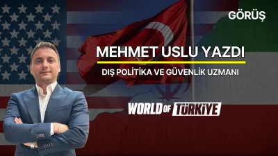 Dış Politika ve Güvenlik Uzmanı – Mehmet Uslu – 05