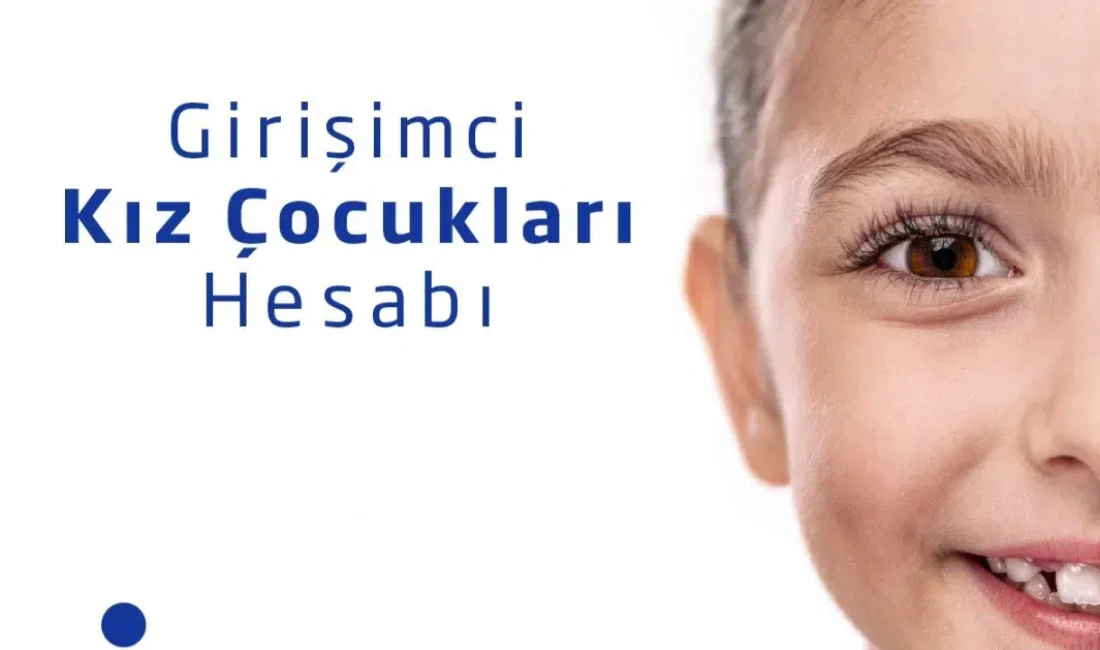 Türkiye İş Bankası, kız çocuklarının eğitimden iş hayatına kadar her