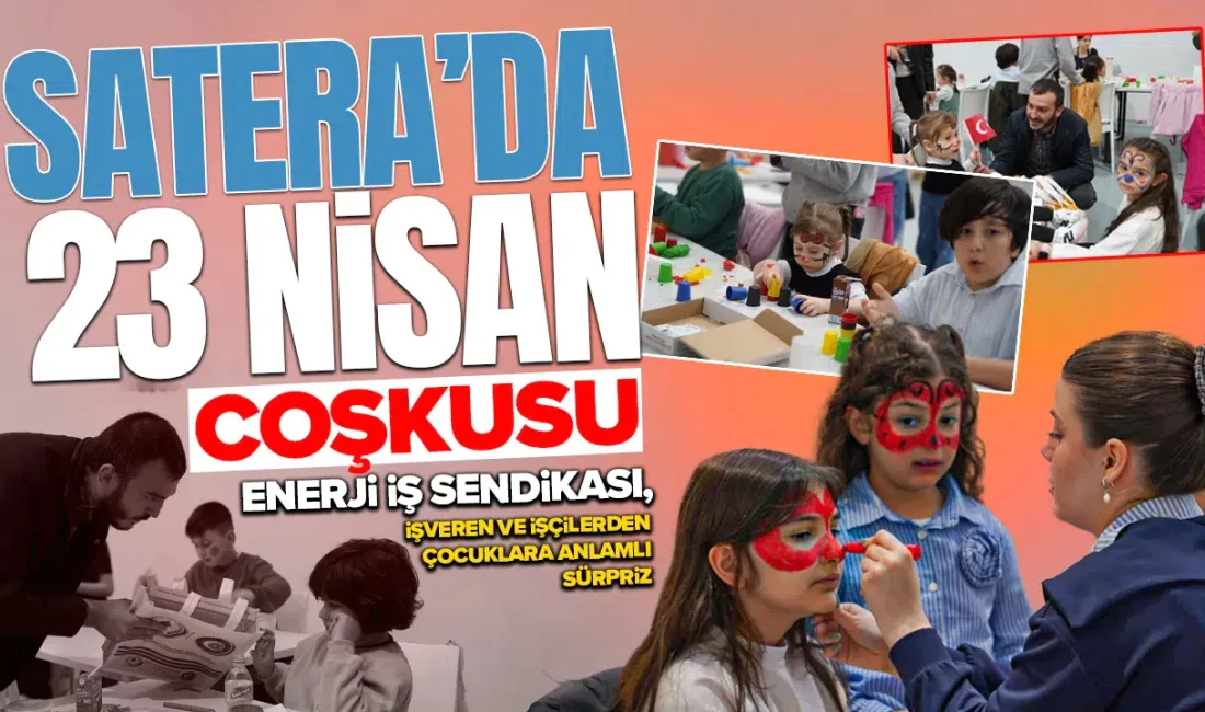 Satera’da düzenlenen 23 Nisan Ulusal Egemenlik ve Çocuk Bayramı kutlamalarında