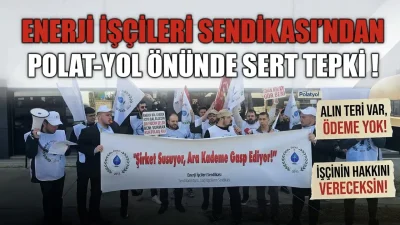 Enerji İşçileri Sendikası üyeleri, İstanbul Kadıköy’deki Polat-Yol binası önünde gerçekleştirdikleri