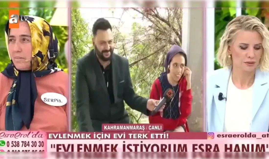ATV ekranlarının fenomen programı Esra Erol’da gündeme gelen Kahramanmaraşlı İnci