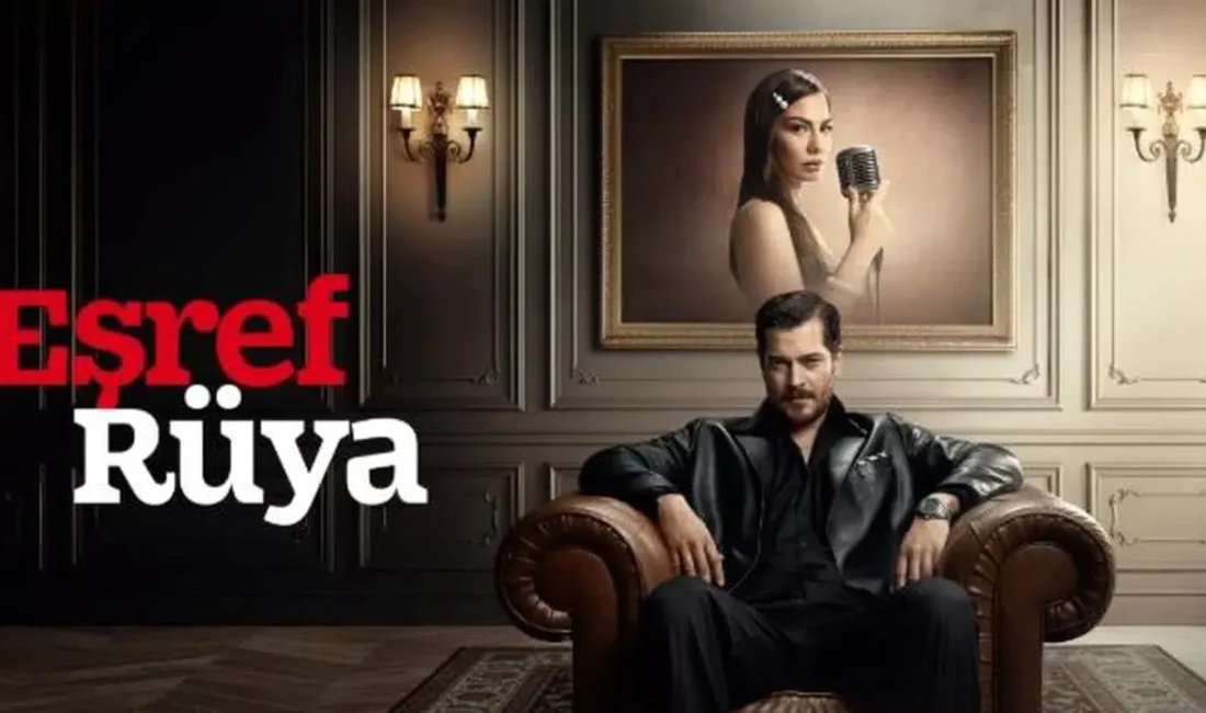 Ekranların yakından takip edilen yapımlarından biri olan Eşref Rüya hakkında