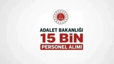 Adalet Bakanlığı bünyesinde istihdam edilecek 15 bin personel alımı için