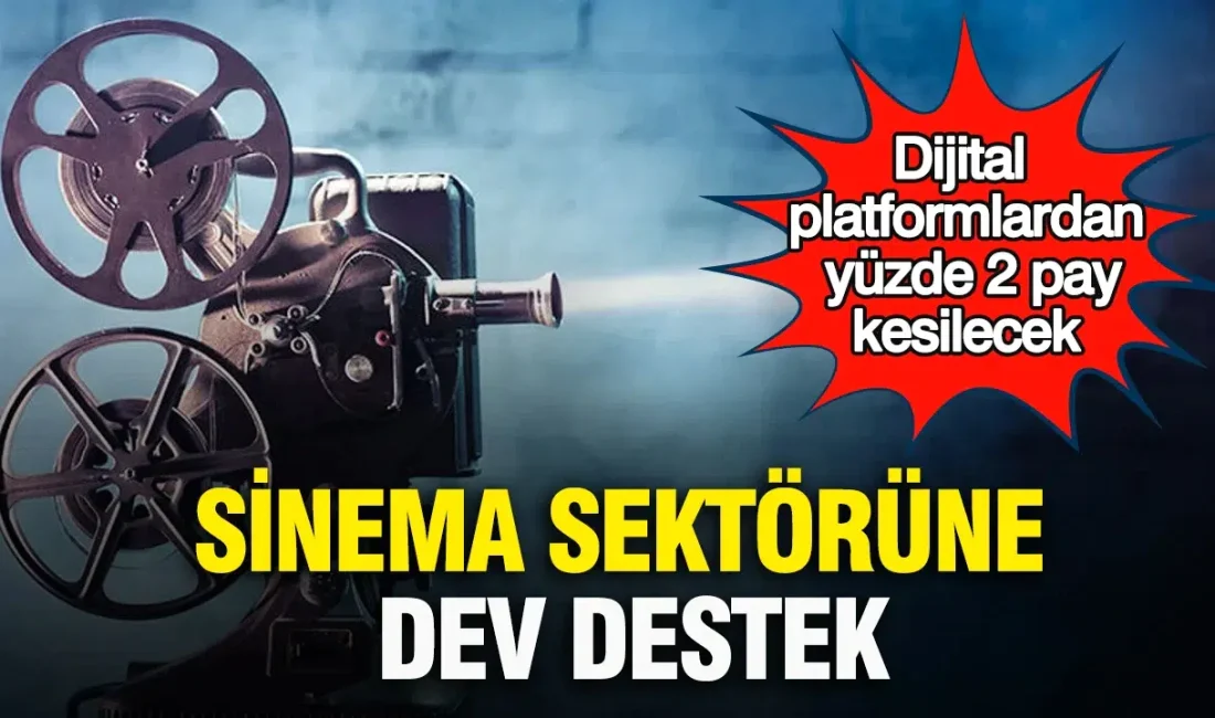 Hükümet, sinema sektörünün mali yapısını güçlendirmek adına ezber bozan bir