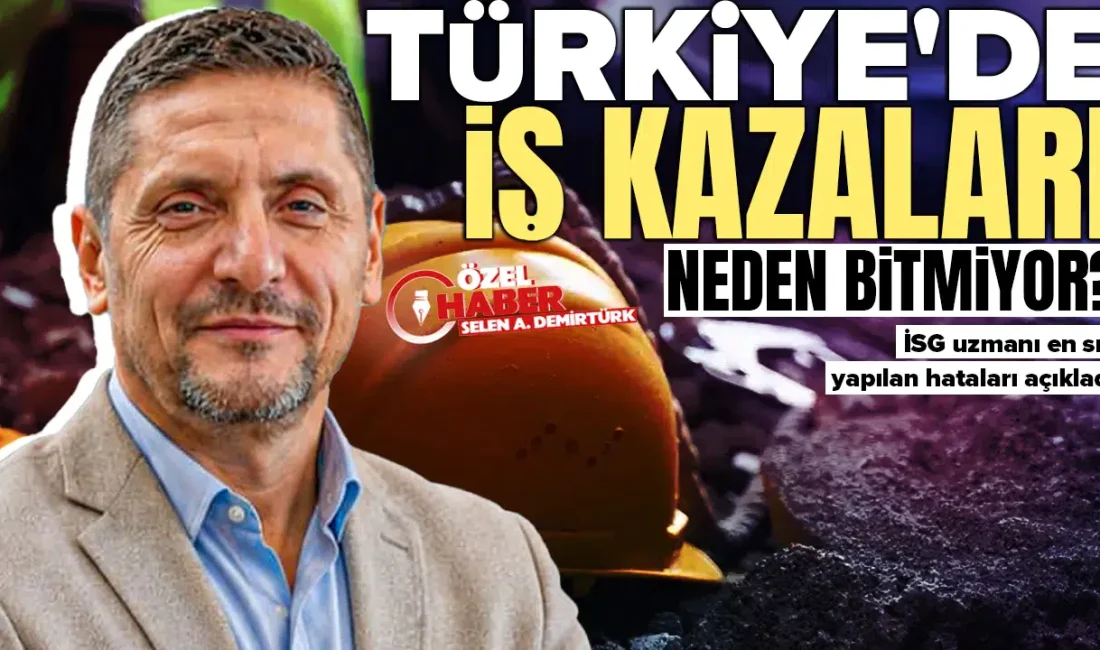 Türkiye’de her yıl yüz binlerce iş kazası yaşanırken, binlerce emekçi