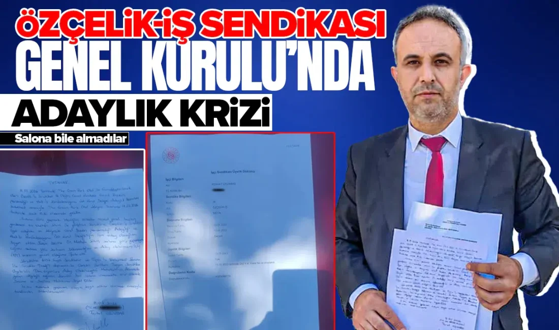 Özçelik-İş Sendikası’nın 16. Olağan Genel Kurulu’nda eşi benzeri görülmemiş bir